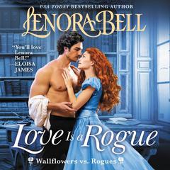 Love is a Rogue by Lenora Bell audiobook