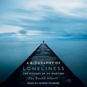 A Biography of Loneliness by  Fay Bound Alberti audiobook