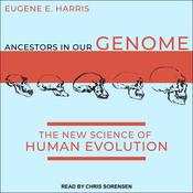 Ancestors in Our Genome by  Eugene E. Harris audiobook