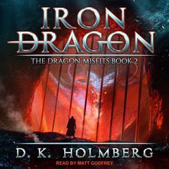 Iron Dragon by D.K. Holmberg audiobook