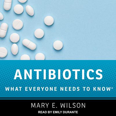Antibiotics by Mary E. Wilson audiobook