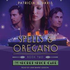 Spells and Oregano by Patricia V. Davis audiobook