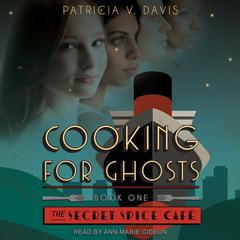 Cooking for Ghosts by Patricia V. Davis audiobook