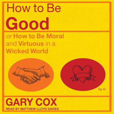 How to be Good by Gary Cox audiobook
