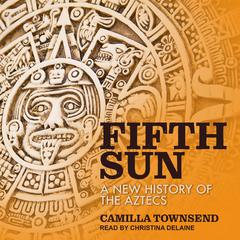 Fifth Sun by Camilla Townsend audiobook