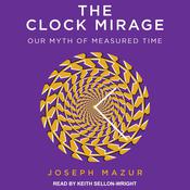 The Clock Mirage by  Joseph Mazur audiobook