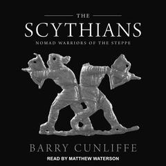 The Scythians by Barry Cunliffe audiobook