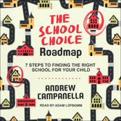 The School Choice Roadmap by  Andrew Campanella audiobook