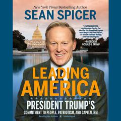Leading America by Sean Spicer audiobook