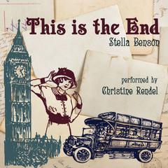 This Is the End by Stella Benson audiobook