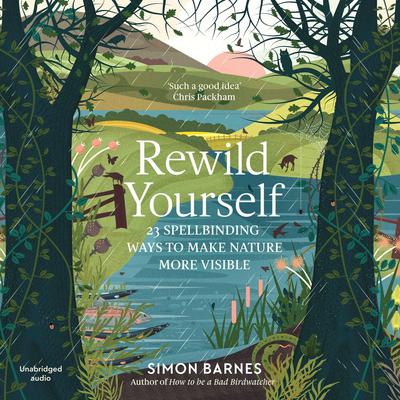Rewild Yourself by Simon Barnes audiobook
