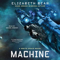 Machine by Elizabeth Bear audiobook