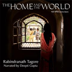 The Home and the World by Rabindranath Tagore audiobook