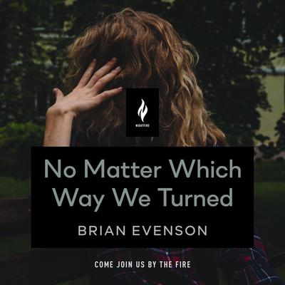 No Matter Which Way We Turned by Brian Evenson audiobook