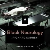 Black Neurology by  Richard Kadrey audiobook