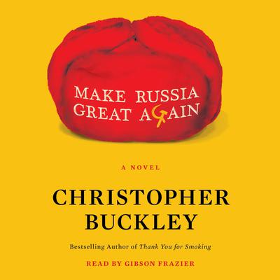 Make Russia Great Again by Christopher Buckley audiobook