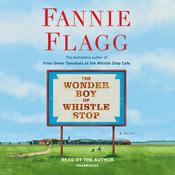 The Wonder Boy of Whistle Stop by  Fannie Flagg audiobook