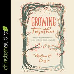 Growing Together by Melissa Kruger audiobook