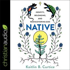 Native by Kaitlin B. Curtice audiobook