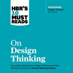 HBR's 10 Must Reads on Design Thinking by Harvard Business Review audiobook