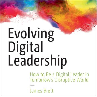 Evolving Digital Leadership by James Brett audiobook