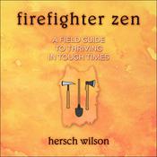 Firefighter Zen by  Hersch Wilson audiobook