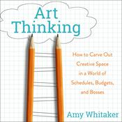 Art Thinking by  Amy Whitaker audiobook