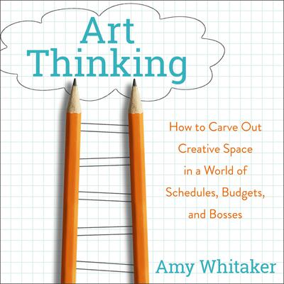 Art Thinking by Amy Whitaker audiobook