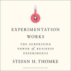 Experimentation Works by Stefan H. Thomke audiobook