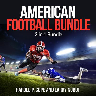 American football Bundle: 2 in 1 Bundle, Football, Soccer by Harold P. Cope audiobook