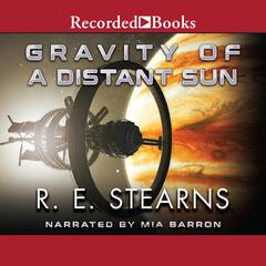 Gravity of a Distant Sun by R. E. Stearns audiobook