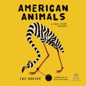 American Animals by  Eric Borsuk audiobook