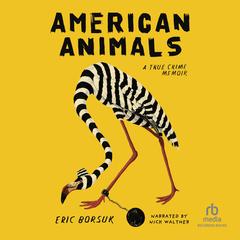 American Animals by Eric Borsuk audiobook