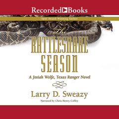 The Rattlesnake Season by Larry D. Sweazy audiobook