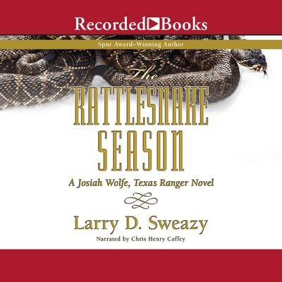 The Rattlesnake Season by Larry D. Sweazy audiobook