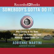 Somebody's Gotta Do It by  Adrienne Martini audiobook