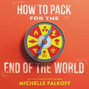 How to Pack for the End of the World by  Michelle Falkoff audiobook