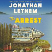 The Arrest by  Jonathan Lethem audiobook