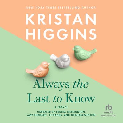 Always the Last to Know by Kristan Higgins audiobook