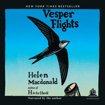 Vesper Flights by Helen Macdonald audiobook
