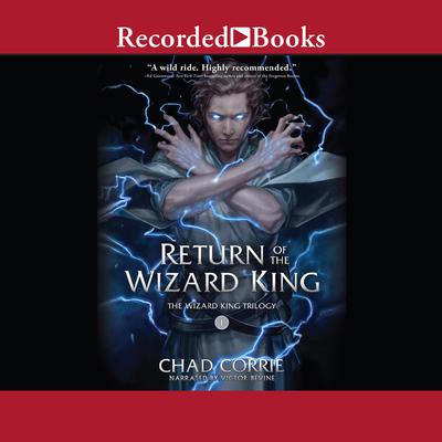 Return of the Wizard King by Chad Corrie audiobook