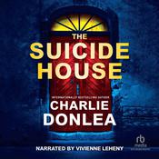 The Suicide House by  Charlie Donlea audiobook