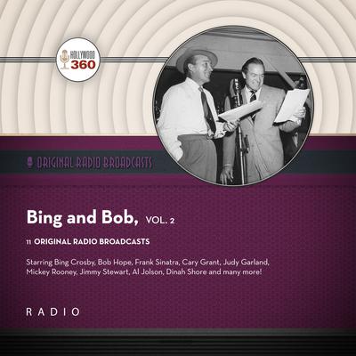 Classic Radio Spotlight: Bing and Bob, Vol. 2 by Black Eye Entertainment audiobook