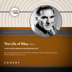 The Life of Riley, Vol. 3 by Black Eye Entertainment audiobook