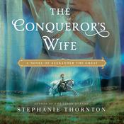 The Conqueror’s Wife by  Stephanie Marie Thornton audiobook