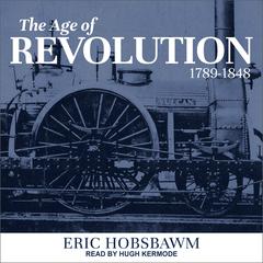 The Age of Revolution by Eric Hobsbawm audiobook