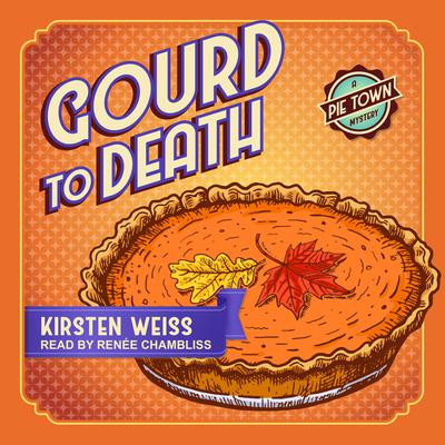 Gourd to Death by Kirsten Weiss audiobook