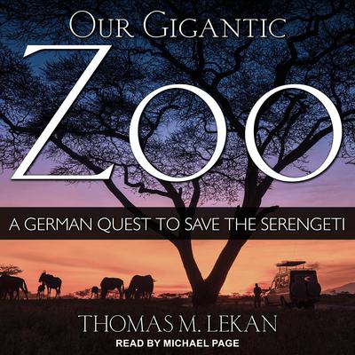 Our Gigantic Zoo by Thomas M. Lekan audiobook