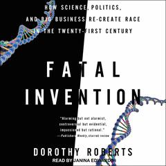 Fatal Invention by Dorothy Roberts audiobook