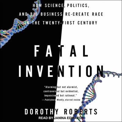 Fatal Invention by Dorothy Roberts audiobook